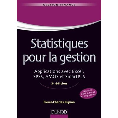 Statistiques pour la gestion - 3e édition - Applications avec Excel, SPSS, Amos et SmartPLS - Pierre-Charles Pupion - Dunod - broché - Scolaire / Universitaire - Publicité Statistiques pour la gestion - 3e édition - Applications avec Excel, SPSS, Amos et SmartPLS - Pierre-Charles Pupion - Dunod - broché - Scolaire / Universitaire - Publicité