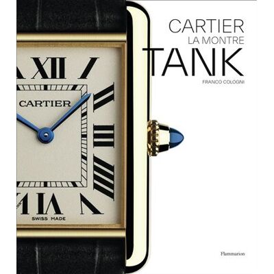 Cartier - La montre Tank - Franco Cologni - Flammarion - relié - Beau livre - Publicité Cartier - La montre Tank - Franco Cologni - Flammarion - relié - Beau livre - Publicité