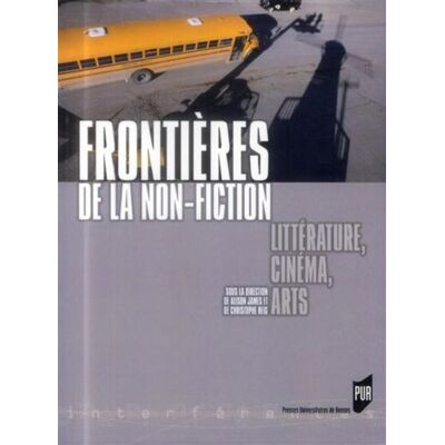 Frontieres de la non fiction - Pur - Presses Universitaires Rennes - broché - Essai - Publicité Frontieres de la non fiction - Pur - Presses Universitaires Rennes - broché - Essai - Publicité