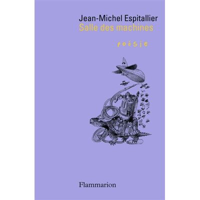 Salle des machines - Jean-Michel Espitallier - Flammarion - broché - Poésie - Publicité Salle des machines - Jean-Michel Espitallier - Flammarion - broché - Poésie - Publicité