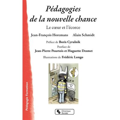 Pédagogies de la nouvelle chance Le coeur et l'écorce - Jean-François Horemans - Chronique Sociale - broché - Essai - Publicité Pédagogies de la nouvelle chance Le coeur et l'écorce - Jean-François Horemans - Chronique Sociale - broché - Essai - Publicité