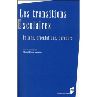 Transitions scolaires Paliers, orientations, parcours - Pur - Presses Universitaires Rennes - broché - Etude - Publicité Transitions scolaires Paliers, orientations, parcours - Pur - Presses Universitaires Rennes - broché - Etude - Publicité