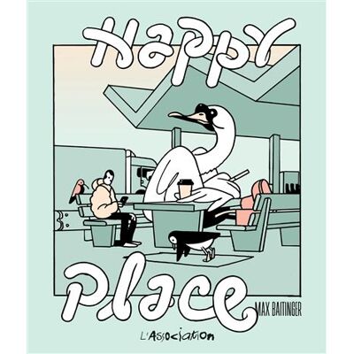 Happy Place - Max Baitinger - L'association - broché - Bande dessinée - Publicité Happy Place - Max Baitinger - L'association - broché - Bande dessinée - Publicité