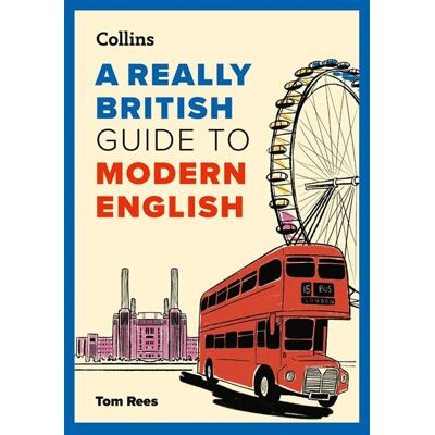 A Really British Guide to Modern English - Tom Rees - Collins - ebook (ePub) - Livre - Publicité A Really British Guide to Modern English - Tom Rees - Collins - ebook (ePub) - Livre - Publicité