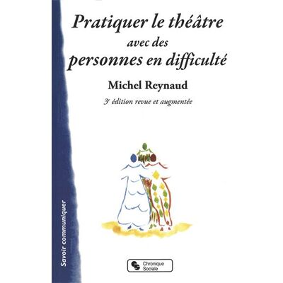 Chronique Sociale Pratiquer le theatre avec des personnes en difficulte 3e edt - Publicité Chronique Sociale Pratiquer le theatre avec des personnes en difficulte 3e edt - Publicité