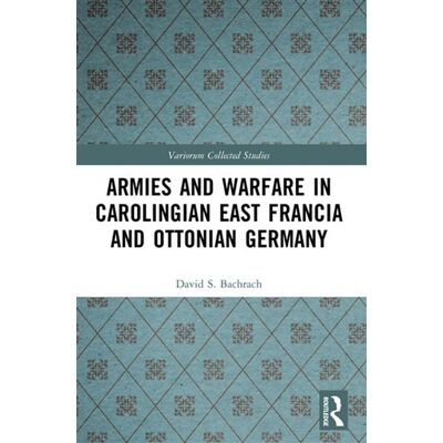 Armies and Warfare in Carolingian East Francia and Ottonian Germany - Bachrach, David S - Routledge - ebook (ePub) - Livre - Publicité Armies and Warfare in Carolingian East Francia and Ottonian Germany - Bachrach, David S - Routledge - ebook (ePub) - Livre - Publicité