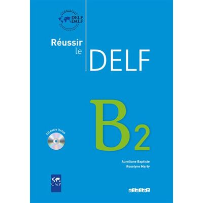 Réussir le DELF B2 - édition 2010 - Livre + CD - Auréliane Baptiste - Didier - broché - Manuel - Publicité Réussir le DELF B2 - édition 2010 - Livre + CD - Auréliane Baptiste - Didier - broché - Manuel - Publicité