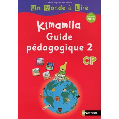 Un monde à lire - Kimamila - série rouge - guide pédagogique 2 CP Guide pédagogique, Volume 2 - Alain Bentolila - Nathan - broché - Scolaire / Universitaire - Publicité Un monde à lire - Kimamila - série rouge - guide pédagogique 2 CP Guide pédagogique, Volume 2 - Alain Bentolila - Nathan - broché - Scolaire / Universitaire - Publicité