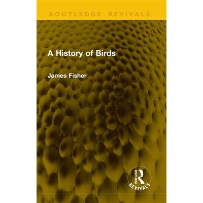 A History of Birds - James Fisher - Routledge - ebook (ePub) - Livre - Publicité A History of Birds - James Fisher - Routledge - ebook (ePub) - Livre - Publicité