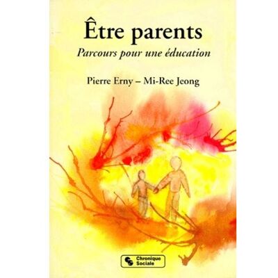 Etre parents - P. Erny - Chronique Sociale - broché - Livre - Publicité Etre parents - P. Erny - Chronique Sociale - broché - Livre - Publicité