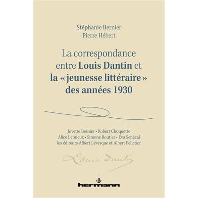 La correspondance entre Louis Dantin et la "jeunesse littéraire" des années 1930 - Stéphanie Bernier - Hermann - broché - Essai - Publicité La correspondance entre Louis Dantin et la "jeunesse littéraire" des années 1930 - Stéphanie Bernier - Hermann - broché - Essai - Publicité