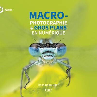 Macrophotographie & gros plans en numérique - Ross Hoddinott - First - broché - Beau livre - Publicité Macrophotographie & gros plans en numérique - Ross Hoddinott - First - broché - Beau livre - Publicité