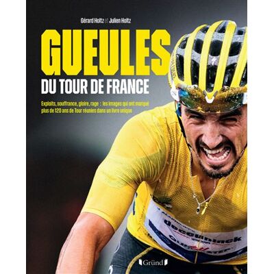 Gueules du Tour de France - Julien Holtz - Grund - relié - Beau livre - Publicité Gueules du Tour de France - Julien Holtz - Grund - relié - Beau livre - Publicité