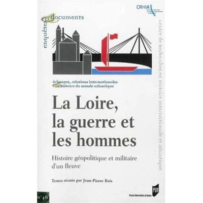 Loire la guerre et les hommes - Pur - Presses Universitaires Rennes - broché - Monographie - Publicité Loire la guerre et les hommes - Pur - Presses Universitaires Rennes - broché - Monographie - Publicité