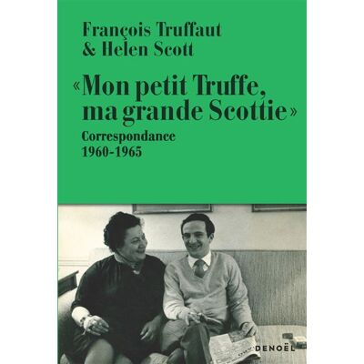 Mon petit Truffe, ma grande Scottie Correspondance, 1960-1965 - Helen Scott - Denoël - broché - Monographie - Publicité Mon petit Truffe, ma grande Scottie Correspondance, 1960-1965 - Helen Scott - Denoël - broché - Monographie - Publicité