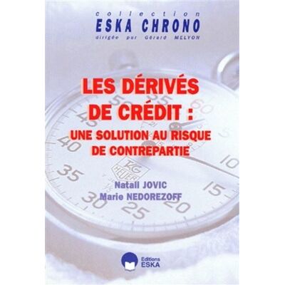 Derives de credit (les) Une solution au risque de contrepartie - EDITIONS ESKA - Eska - broché - Scolaire / Universitaire - Publicité Derives de credit (les) Une solution au risque de contrepartie - EDITIONS ESKA - Eska - broché - Scolaire / Universitaire - Publicité