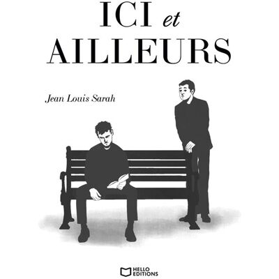 Ici et ailleurs - Jean Louis Sarah - Hello - broché - Théâtre - Publicité Ici et ailleurs - Jean Louis Sarah - Hello - broché - Théâtre - Publicité