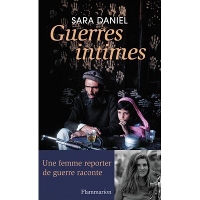 Guerres intimes 2001-2011 - Sara Daniel - Flammarion - broché - Essai - Publicité Guerres intimes 2001-2011 - Sara Daniel - Flammarion - broché - Essai - Publicité