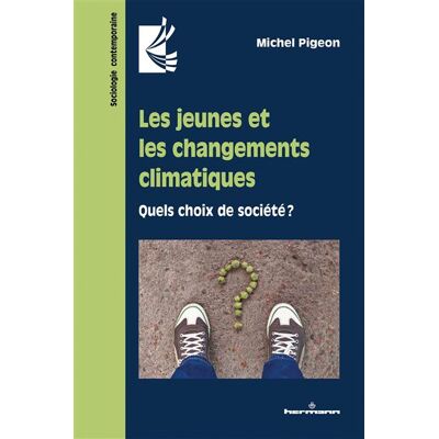 Les jeunes et les changements climatiques Quels choix de société ? - Michel Pigeon - Hermann - broché - Essai - Publicité Les jeunes et les changements climatiques Quels choix de société ? - Michel Pigeon - Hermann - broché - Essai - Publicité