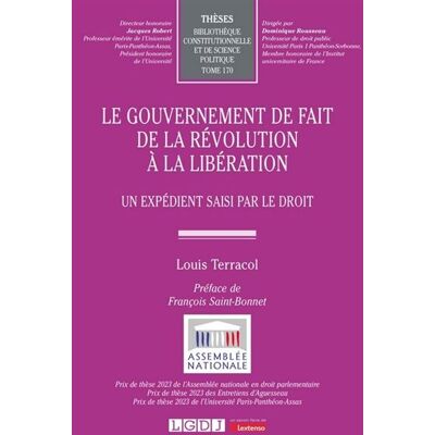 Le gouvernement de fait de la Révolution à la Libération Un expédient saisi par le droit - Louis Terracol - Lgdj - broché - Etude - Publicité Le gouvernement de fait de la Révolution à la Libération Un expédient saisi par le droit - Louis Terracol - Lgdj - broché - Etude - Publicité