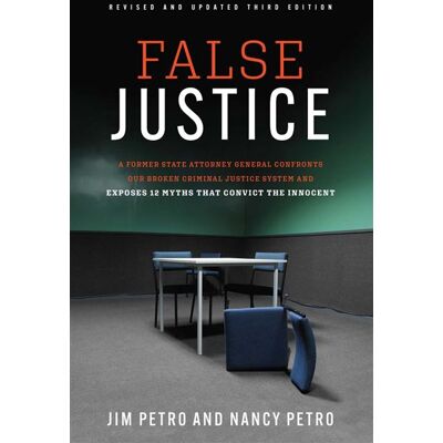 False Justice A Former State Attorney General Confronts Our Broken Criminal Justice System and Exposes 12 Myths That Convict the Innocent - Jim Petro - Prometheus - ebook (ePub) - Livre - Publicité False Justice A Former State Attorney General Confronts Our Broken Criminal Justice System and Exposes 12 Myths That Convict the Innocent - Jim Petro - Prometheus - ebook (ePub) - Livre - Publicité