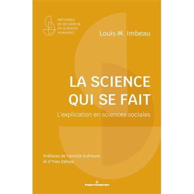 La science qui se fait L'explication en sciences sociales - Louis Imbeau - Hermann - broché - Essai - Publicité La science qui se fait L'explication en sciences sociales - Louis Imbeau - Hermann - broché - Essai - Publicité