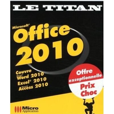 Titan office 2010 - Elisabeth Ravey - Micro Application - broché - Guide - Publicité Titan office 2010 - Elisabeth Ravey - Micro Application - broché - Guide - Publicité