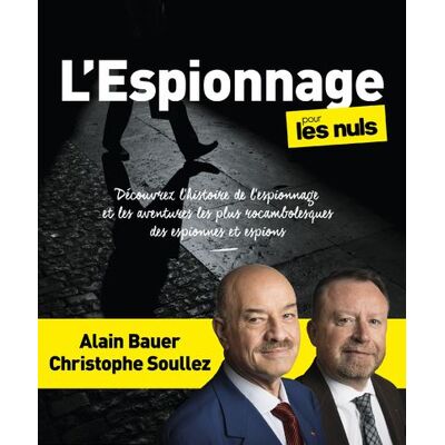 L'Espionnage pour les Nuls, grand format - Alain Bauer - First - broché - Essai - Publicité L'Espionnage pour les Nuls, grand format - Alain Bauer - First - broché - Essai - Publicité