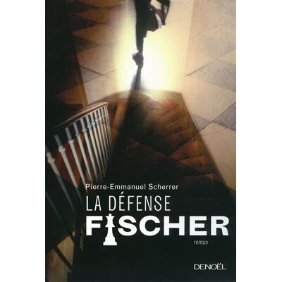 La défense Fischer - Pierre Emmanuel Scherrer - Denoël - broché - Roman - Publicité La défense Fischer - Pierre Emmanuel Scherrer - Denoël - broché - Roman - Publicité