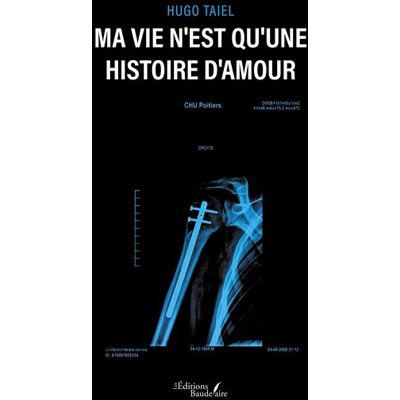 Ma vie n'est qu'une histoire d'amour - Hugo Taiel - Baudelaire - broché - Récit - Publicité Ma vie n'est qu'une histoire d'amour - Hugo Taiel - Baudelaire - broché - Récit - Publicité