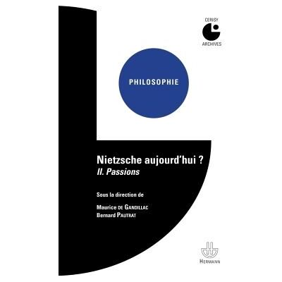 Nietzsche aujourd'hui ? Volume 2 : Passions Colloque de Cerisy (1972-07) - GANDILLAC-M - Hermann - broché - Etude - Publicité Nietzsche aujourd'hui ? Volume 2 : Passions Colloque de Cerisy (1972-07) - GANDILLAC-M - Hermann - broché - Etude - Publicité