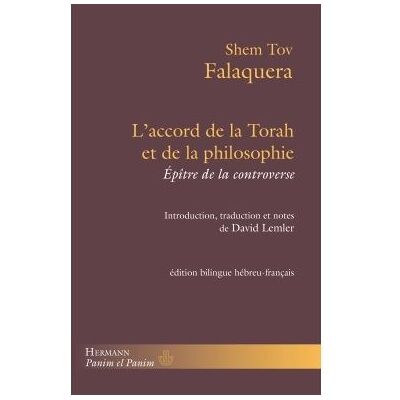 L'accord de la Torah et de la philosophie Épître de la controverse - Shem Tov Falaquera - Hermann - broché - Essai - Publicité L'accord de la Torah et de la philosophie Épître de la controverse - Shem Tov Falaquera - Hermann - broché - Essai - Publicité