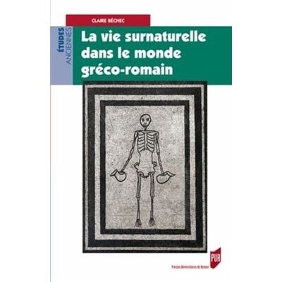 Vie surnaturelle dans le monde greco romain - Pur - Presses Universitaires Rennes - broché - Etude - Publicité Vie surnaturelle dans le monde greco romain - Pur - Presses Universitaires Rennes - broché - Etude - Publicité