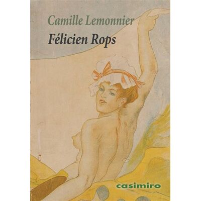 Félicien Rops - Camille Lemonnier - Casimiro - broché - Monographie - Publicité Félicien Rops - Camille Lemonnier - Casimiro - broché - Monographie - Publicité