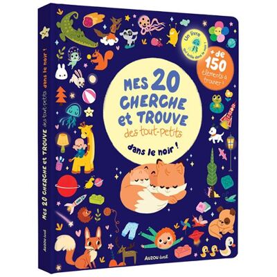 Mes 20 cherche et trouve des tout-petits qui brillent dans le noir ! - Sarah Andreacchio - Auzou Philippe Eds - cartonné - Livre-jeu - Publicité Mes 20 cherche et trouve des tout-petits qui brillent dans le noir ! - Sarah Andreacchio - Auzou Philippe Eds - cartonné - Livre-jeu - Publicité