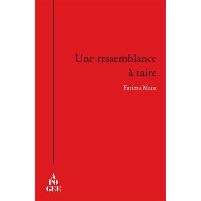 Une ressemblance à taire - Fatima Mana - Apogee - broché - Roman - Publicité Une ressemblance à taire - Fatima Mana - Apogee - broché - Roman - Publicité