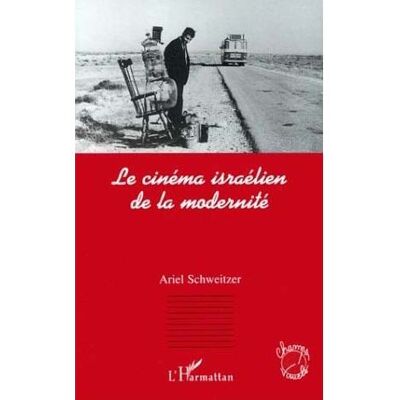 Le cinéma israélien de la modernité - Ariel Schweitzer - L'harmattan - broché - Livre - Publicité Le cinéma israélien de la modernité - Ariel Schweitzer - L'harmattan - broché - Livre - Publicité