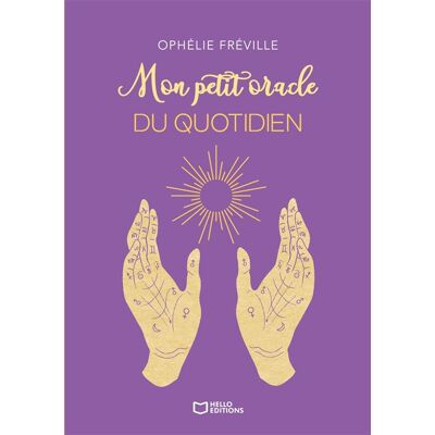 Mon petit oracle du quotidien - Ophélie Fréville - Hello - broché - Essai - Publicité Mon petit oracle du quotidien - Ophélie Fréville - Hello - broché - Essai - Publicité