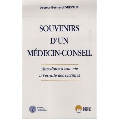 Souvenirs d un medecin conseil - Bernard Dreyfus - Eska - broché - Récit - Publicité Souvenirs d un medecin conseil - Bernard Dreyfus - Eska - broché - Récit - Publicité