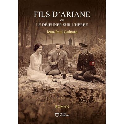 Fils d'Ariane ou le Déjeuner sur l'herbe - Jean-Paul Guinard - Hello - broché - Roman - Publicité Fils d'Ariane ou le Déjeuner sur l'herbe - Jean-Paul Guinard - Hello - broché - Roman - Publicité