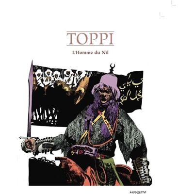 L'homme du Nil - Sergio Toppi - Mosquito - relié - Bande dessinée - Publicité L'homme du Nil - Sergio Toppi - Mosquito - relié - Bande dessinée - Publicité