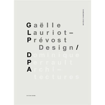 Gaelle Lauriot-Prevost Design Dominique Perrault Architecture - Michèle Champenois - Norma - relié - Beau livre - Publicité Gaelle Lauriot-Prevost Design Dominique Perrault Architecture - Michèle Champenois - Norma - relié - Beau livre - Publicité