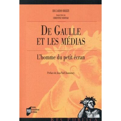 De gaulle et les medias - Pur - Presses Universitaires Rennes - broché - Biographie - Publicité De gaulle et les medias - Pur - Presses Universitaires Rennes - broché - Biographie - Publicité