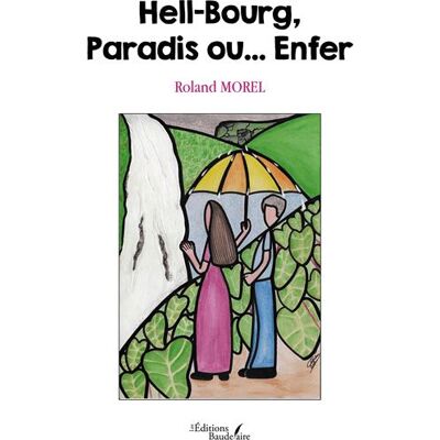 Hell-Bourg, Paradis ou... Enfer - Roland Morel - Baudelaire - broché - Roman - Publicité Hell-Bourg, Paradis ou... Enfer - Roland Morel - Baudelaire - broché - Roman - Publicité