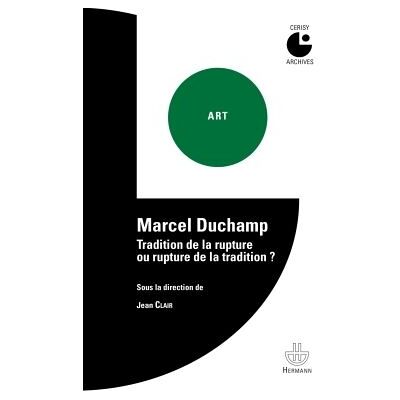 Marcel Duchamp Tradition de la rupture ou rupture de la tradition ? Colloque de Cerisy (1977) - Jean Clair - Hermann - broché - Etude - Publicité Marcel Duchamp Tradition de la rupture ou rupture de la tradition ? Colloque de Cerisy (1977) - Jean Clair - Hermann - broché - Etude - Publicité