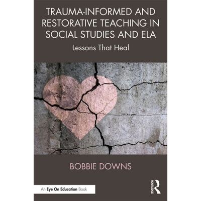 Trauma-Informed and Restorative Teaching in Social Studies and ELA Lessons That Heal - Bobbie Downs - Routledge - ebook (ePub) - Livre - Publicité Trauma-Informed and Restorative Teaching in Social Studies and ELA Lessons That Heal - Bobbie Downs - Routledge - ebook (ePub) - Livre - Publicité