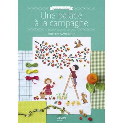 Une balade à la campagne à broder au point de croix - Perrette Samouiloff - Mango - relié - Guide - Publicité Une balade à la campagne à broder au point de croix - Perrette Samouiloff - Mango - relié - Guide - Publicité