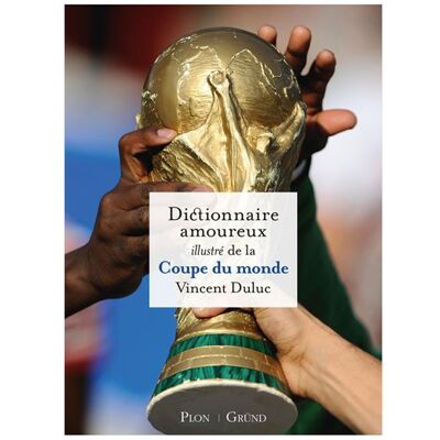 Grund Dictionnaire amoureux illustré de la Coupe du Monde - Publicité Grund Dictionnaire amoureux illustré de la Coupe du Monde - Publicité