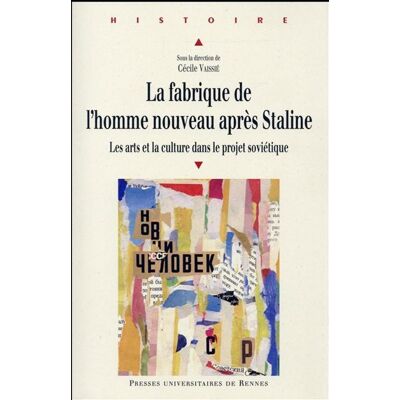 La fabrique de l'homme nouveau après Staline Les arts et la culture dans le projet soviétique - Pur - Presses Universitaires Rennes - broché - Etude - Publicité La fabrique de l'homme nouveau après Staline Les arts et la culture dans le projet soviétique - Pur - Presses Universitaires Rennes - broché - Etude - Publicité