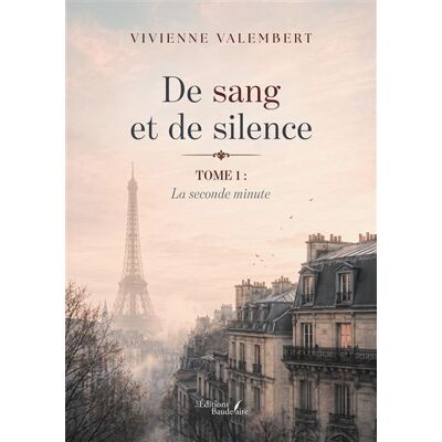 De sang et de silence Tome I : La seconde minute - Vivienne Valembert - Baudelaire - broché - Roman - Publicité De sang et de silence Tome I : La seconde minute - Vivienne Valembert - Baudelaire - broché - Roman - Publicité
